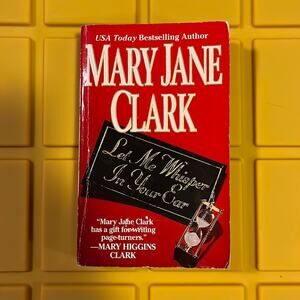Let Me Whisper In Your Ear by Mary Jane Clark Paperback Book